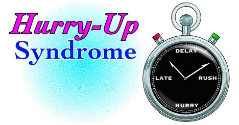 Acelecilik (hurry-up) Sendromu